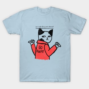 Go away funny cat design T-Shirt